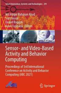 Sensor- and Video-Based Activity and Behavior Computing : Proceedings of 3rd International Conference on Activity and Behavior Computing (ABC 2021) (Smart Innovation, Systems and Technologies)