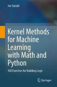 Kernel Methods for Machine Learning with Math and Python : 100 Exercises for Building Logic