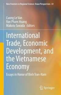 International Trade, Economic Development, and the Vietnamese Economy : Essays in Honor of Binh Tran-Nam (New Frontiers in Regional Science: Asian Perspectives)