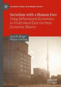 Socialism with a Human Face : Using Behavioural Economics to Understand East German Economic History (Palgrave Studies in Economic History)