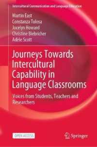 Journeys Towards Intercultural Capability in Language Classrooms : Voices from Students, Teachers and Researchers (Intercultural Communication and Language Education)