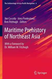 北東アジアの先史時代の海洋史<br>Maritime Prehistory of Northeast Asia : With a Foreword by Dr. William W. Fitzhugh (The Archaeology of Asia-pacific Navigation)