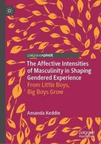 The Affective Intensities of Masculinity in Shaping Gendered Experience : From Little Boys, Big Boys Grow