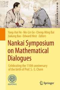 Nankai Symposium on Mathematical Dialogues : Celebrating the 110th anniversary of the birth of Prof. S.-S. Chern
