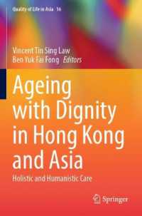 Ageing with Dignity in Hong Kong and Asia : Holistic and Humanistic Care (Quality of Life in Asia)