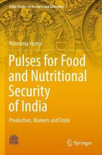 Pulses for Food and Nutritional Security of India : Production, Markets and Trade (India Studies in Business and Economics)