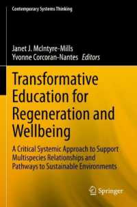 Transformative Education for Regeneration and Wellbeing : A Critical Systemic Approach to Support Multispecies Relationships and Pathways to Sustainable Environments (Contemporary Systems Thinking)