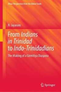 From Indians in Trinidad to Indo-Trinidadians : The Making of a Girmitiya Diaspora (Urban Perspectives from the Global South)