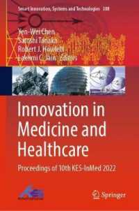 Innovation in Medicine and Healthcare : Proceedings of 10th KES-InMed 2022 (Smart Innovation, Systems and Technologies)