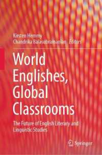 World Englishes, Global Classrooms : The Future of English Literary and Linguistic Studies