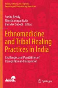 Ethnomedicine and Tribal Healing Practices in India : Challenges and Possibilities of Recognition and Integration (People, Cultures and Societies: Exploring and Documenting Diversities)