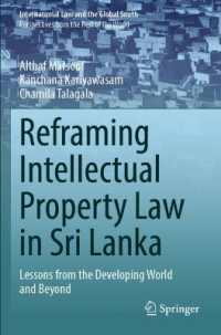 Reframing Intellectual Property Law in Sri Lanka : Lessons from the Developing World and Beyond (International Law and the Global South)