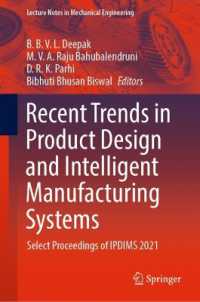 Recent Trends in Product Design and Intelligent Manufacturing Systems : Select Proceedings of IPDIMS 2021 (Lecture Notes in Mechanical Engineering)