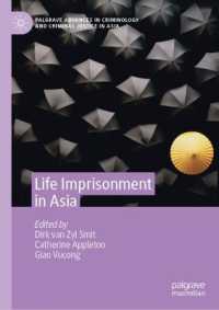 アジアにおける終身刑<br>Life Imprisonment in Asia (Palgrave Advances in Criminology and Criminal Justice in Asia)