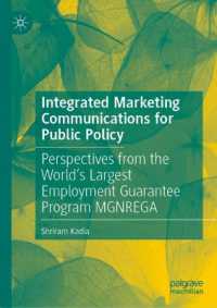Integrated Marketing Communications for Public Policy : Perspectives from the World's Largest Employment Guarantee Program MGNREGA