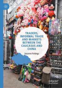 Traders, Informal Trade and Markets between the Caucasus and China (Politics and History in Central Asia)