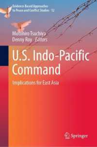 米国インド太平洋軍と東アジアにとって意味すること<br>U.S. Indo-Pacific Command : Implications for East Asia (Evidence-based Approaches to Peace and Conflict Studies)