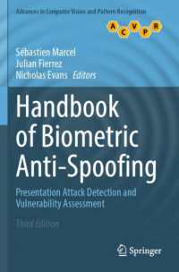 Handbook of Biometric Anti-Spoofing : Presentation Attack Detection and Vulnerability Assessment (Advances in Computer Vision and Pattern Recognition) （3RD）