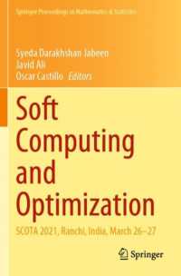 Soft Computing and Optimization : SCOTA 2021, Ranchi, India, March 26-27 (Springer Proceedings in Mathematics & Statistics)