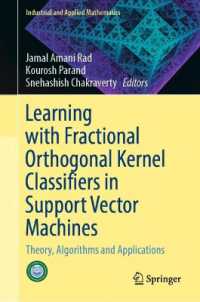 Learning with Fractional Orthogonal Kernel Classifiers in Support Vector Machines : Theory, Algorithms and Applications (Industrial and Applied Mathematics)