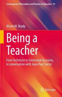 Being a Teacher : From Technicist to Existential Accounts, in conversation with Jean-Paul Sartre (Contemporary Philosophies and Theories in Education)