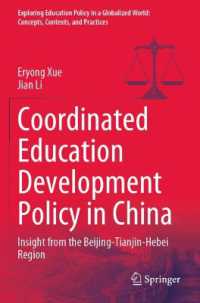 Coordinated Education Development Policy in China : Insight from the Beijing-Tianjin-Hebei Region (Exploring Education Policy in a Globalized World: Concepts, Contexts, and Practices)