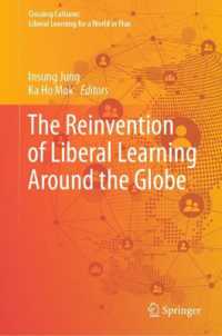 リベラルアーツ教育の世界的再発明<br>The Reinvention of Liberal Learning around the Globe (Crossing Cultures: Liberal Learning for a World in Flux)