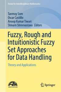Fuzzy, Rough and Intuitionistic Fuzzy Set Approaches for Data Handling : Theory and Applications (Forum for Interdisciplinary Mathematics)