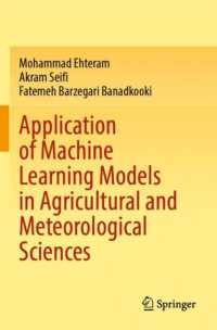 Application of Machine Learning Models in Agricultural and Meteorological Sciences