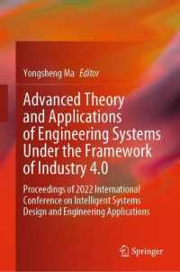 Advanced Theory and Applications of Engineering Systems under the Framework of Industry 4.0 : Proceedings of 2022 International Conference on Intelligent Systems Design and Engineering Applications