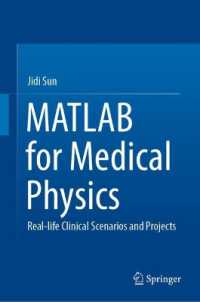 MATLAB for Medical Physics : Real-life Clinical Scenarios and Projects