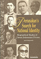 Peranakan's Search for National Identity : Biographical Studies of Seven Indonesian Chinese