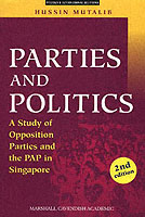 Parties and Politics : A Study of Opposition Parties and the PAP in Singapore （2ND）