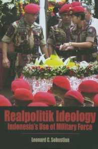 インドネシア軍の武力行使とイデオロギー<br>Realpolitik Ideology : Indonesia's Use of Military Force (Books and Monographs)