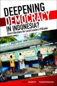 インドネシアの民主化：地方政治における直接選挙<br>Deepening Democracy in Indonesia? : Direct Elections for Local Leaders (Pilkada)