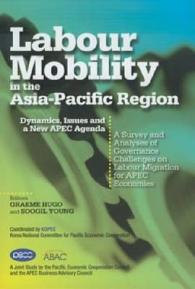 アジアパシフィック地域の労働移動<br>Labour Mobility in the Asia-Pacific Region : Dynamics, Issues and a New APEC Agenda