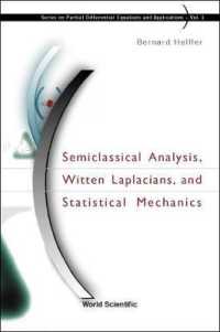 準古典解析、ウィッテン・ラプラシアンと統計力学<br>Semiclassical Analysis, Witten Laplacians, and Statistical Mechanics (Series on Partial Differential Equations and Applications) （Volume 1）