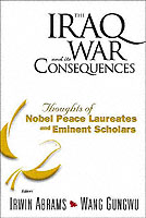 イラク戦争とその帰結：ノーベル平和賞受賞者および著名学者による見解<br>Iraq War and Its Consequences, The: Thoughts of Nobel Peace Laureates and Eminent Scholars (Series on the Iraq War and Its Consequences)