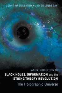 ブラックホール、情報、弦理論革命：入門<br>Introduction to Black Holes, Information and the String Theory Revolution, An: The Holographic Universe
