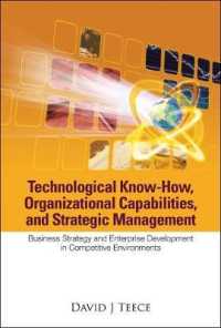技術ノウハウ、組織能力と戦略経営<br>Technological Know-how, Organizational Capabilities, and Strategic Management: Business Strategy and Enterprise Development in Competitive Environments