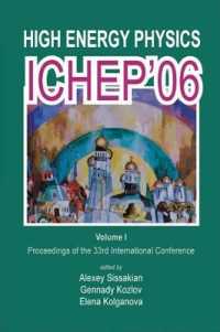 高エネルギー物理学：ＩＣＨＥＰ２００６（会議録）<br>High Energy Physics: Ichep'06 - Proceedings of the 33th International Conference (In 2 Volumes)