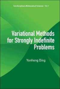 Variational Methods for Strongly Indefinite Problems (Interdisciplinary Mathematical Sciences)