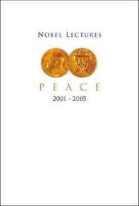 ノーベル賞受賞記念講演集：平和賞2001-05年<br>Nobel Lectures in Peace (2001-2005)