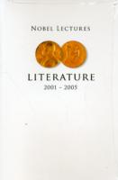 ノーベル賞受賞記念講演集：文学賞2001-2005年<br>Nobel Lectures in Literature (2001-2005)