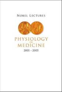 ノーベル賞受賞記念講演集：生理学・医学賞2001-2005年<br>Nobel Lectures in Physiology or Medicine 2001-2005