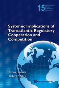 欧米間の規制協調と競争：グローバルな含意<br>Systemic Implications of Transatlantic Regulatory Cooperation and Competition (World Scientific Studies in International Economics)