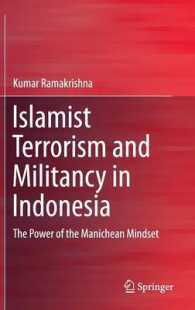 Islamist Terrorism and Militancy in Indonesia : The Power of the Manichean Mindset （2015）