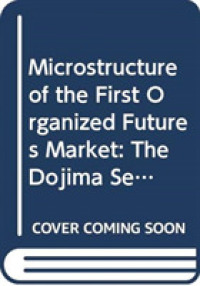 Microstructure of the First Organized Futures Market : The Dojima Security Exchange from 1730 to 1869 (Advances in Japanese Business and Economics) （2022）