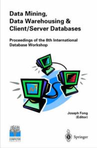 Data Mining, Data Warehousing & Client-Server Databases : Proceedings of The8th International Hong Kong Computer Society Database Wo Rkshop
