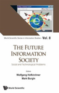 未来の情報社会<br>Future Information Society, The: Social and Technological Problems (World Scientific Series in Information Studies)